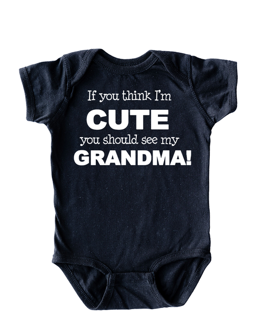 Apericots If You Think I’m Cute You Should See My Grandma Baby Infant Romper