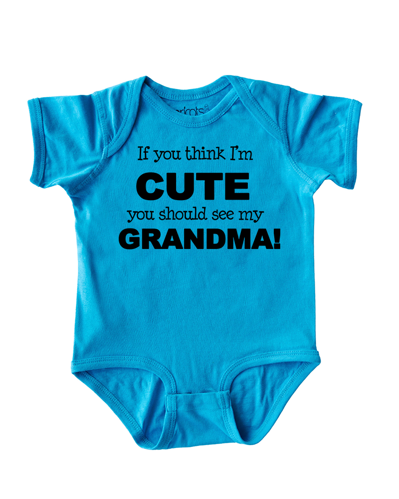 Apericots If You Think I’m Cute You Should See My Grandma Baby Infant Romper