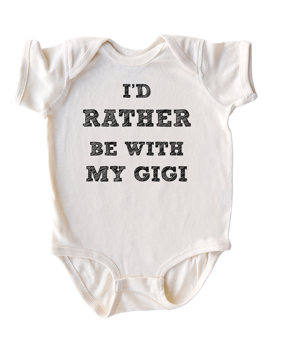 I’d Rather Be With My Gigi Baby Bodysuit